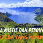 Legenda Mistis dan Pesona Danau Toba yang Memukau!