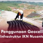 Teknologi Geosintetik dalam Pembangunan Ibu Kota Negara (IKN)